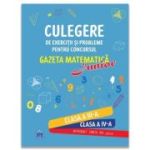 Culegere de exercitii si probleme pentru concursul Gazeta matematica Junior Pentru clasele a 3-a si a 4-a - Camelia Burlan