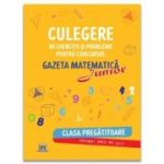 Gazeta matematica Junior. Clasa pregatitoare. Culegere de exercitii si probleme - Camelia Burlan, Roxana Gheorghe, Irina Elena Negoita