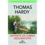 Departe de lumea dezlantuita - Thomas Hardy
