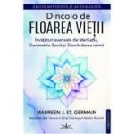 Dincolo de Floarea Vietii - Maureen J. St. Germain