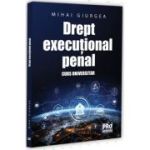 Drept executional penal. Curs universitar - Mihai Giurgea