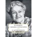 Ecaterina Caradja Cantacuzino. O autobiografie - Printesa Ecaterina Caradja Cantacuzino