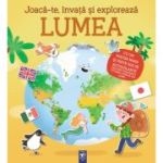 Joaca-te, invata si exploreaza. Lumea