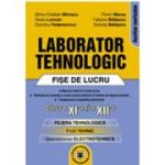 Laborator tehnologic: fise de lucru, clasa a 11-a si a 12-a - Silviu Cristian Mirescu