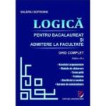 Logica. Bacalaureat si admitere facultate. Ghid complet editia 3 - Valeriu Sofronie