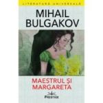 Maestrul si Margareta - Mihail Afanasievici Bulgakov