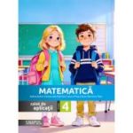Matematica. Caiet de aplicatii pentru clasa a 4-a - Anca Veronica Taut