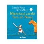 Misteriosul cavaler Fara-de-Nume - Cornelia Funke