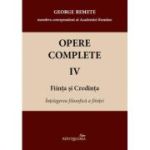Opere complete 4-5 (Fiinta si Credinta) - George Remete