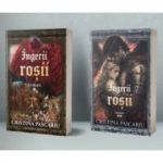 SET. Ingerii rosii. Roman (vol. 1 si 2) - Cristina Pascariu