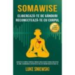 Somawise. Editie extinsa - Luke Sniewski