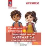 Supercaietul meu de matematica si explorarea mediului. Fise de lucru pentru clasa 1. Editia a 2-a, revizuita si adaugita - Dorina Riscuta