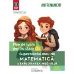 Supercaietul meu de matematica si explorarea mediului. Fise de lucru pentru clasa a 2-a. Editia a 2-a, revizuita si adaugita - Dorina Riscuta