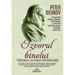 Izvorul binelui. Trezirea la viata interioara - Peter Deunov