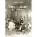 Turcii si tatarii din Romania. O scurta istorie - Metin Omer