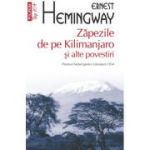 Zapezile de pe Kilimanjaro si alte povestiri (editie de buzunar) - Ernest Hemingway