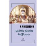 Academia platonica din Florenta - P. P. Negulescu