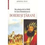 Revolutia de la 1848 in Tara Romaneasca. Boieri si tarani - Apostol Stan