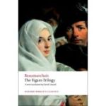 Beaumarchais, Pierre-Augustin Caron de, The Figaro Trilogy The Barber of Seville, The Marriage of Figaro, The Guilty Mother