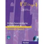 Fit fürs Österreichische Sprachdiplom B2 Mittelstufe Deutsch / Lehrbuch mit integrierter Audio-CD
