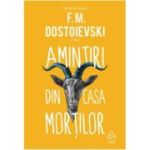 Amintiri din casa mortilor - Feodor Mihailovici Dostoievski