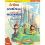 Academia Elementrix. Artina si prietenii ei. Caiet de activitati pentru arte vizuale si abilitati practice. Clasa 1 - Irinel Beatrice Nicoara