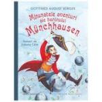 Minunatele aventuri ale baronului Munchhausen. Editie cartonata - G. A. Burger