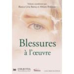 Blessures a l’oevre - Bianca-Livia Bartos, Amarie Petitjean