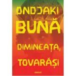 Buna dimineata, tovarasi - Ondjaki