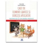 Caiet de elemente grafice si exercitii aplicative Matematica si explorarea mediului Clasa Pregatitoare - Tudora Pitila