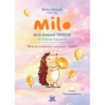 Milo. De la Domnul Trebuie la lumina bucuriei. 40 de fise de dezvoltare emotionala a copilului - Monica Mereuta