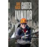 Cartea inimilor. De la muntii lumii la sufletele oamenilor - David Neacsu
