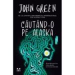 Cautand-o pe Alaska - John Green