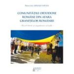 Comunitățile ortodoxe române din afara granițelor României. Scurt istoric și organizare actuală