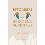Istorisiri din Sfintele Scripturi pentru copii și părinți