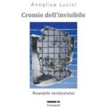 Cromie dell'invisible - Nuantele nevazutului - Annalisa Lucini