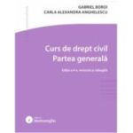 Curs de drept civil. Partea generala. Editia a 4-a - Gabriel Boroi, Carla Alexandra Anghelescu