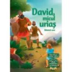 David, micul urias. Seria Biblia pentru micii aventurieri ai lecturii - Andrew Newton
