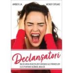 Declansatori. Inlocuirea reactiilor furioase ale parintilor cu o purtare blanda, biblica - Amber Lia