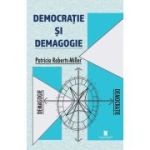 Democratie si demagogie - Patricia Roberts-Miller