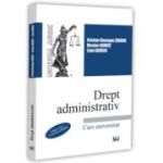 Drept administrativ, editia a 11-a, revazuta si adaugita - Cristian Giuseppe Zaharie