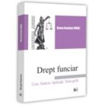 Drept funciar. Curs. Sinteze. Aplicatii. Teste-grila - Diana-Geanina Ionas