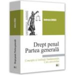 Drept penal. Partea generala. Concepte si institutii fundamentale. Curs universitar - Andreea Corsei