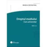Dreptul mediului. Curs universitar. Editia a 2-a - Mihaela Cristina Paul