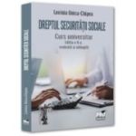 Dreptul securitatii sociale. Curs universitar. Editia a 2-a, revazuta si adaugita - Lavinia Onica-Chipea