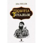 Filosofia tatuajelor - John Miller