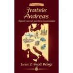 Fratele Andreas. Agent secret pentru Dumnezeu - Janet & Geoff Benge
