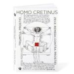 Homo Cretinus. Triumful prostiei. Zece remedii contra prostiei - Olivier Postel-Vinay