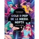 Idolii K-pop de la miezul noptii. Carte de colorat