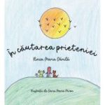 In cautarea prieteniei - Ilinca Maria Danila